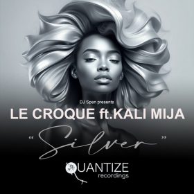 Le Croque, Kali Mija - Silver [Quantize Recordings]
