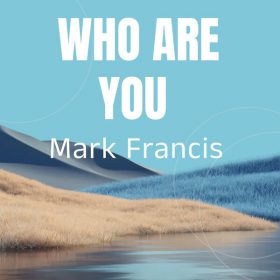 Mark Francis - Who Are You [Access Records]