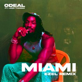 Odeal feat. Leon Thomas - Miami (Ezel Remix) [bandcamp]