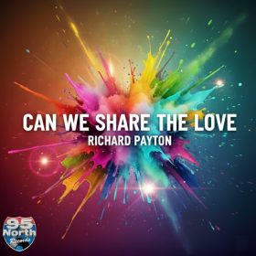 Richard Payton - Can We Share The Love [95 North Records]
