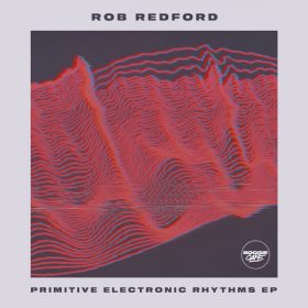 Rob Redford - Primitive Electronic Rhythms [Boogie Cafe Records]