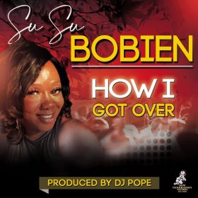 Su Su Bobien, DjPope - How I Got Over [New Generation Records]