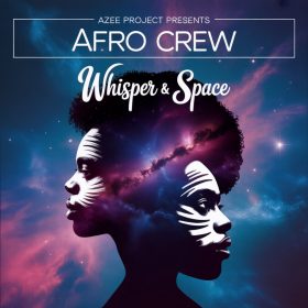 Azee Project Presents Afro Crew - Whisper and Space [bandcamp]