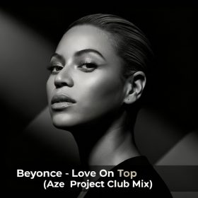 Beyonce - Love On Top (Azee Project Club Mix) [bandcamp]