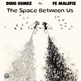 Doug Gomez, Fe Malefiz - The Space Between Us [Merecumbe Recordings]