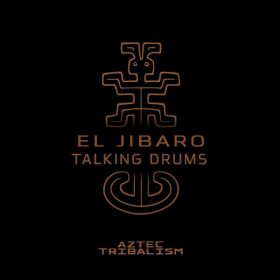 El Jibaro - Talking Drums [Aztec Tribalism]