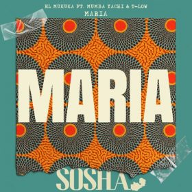 El Mukuka, Mumba Yachi, T-Low - Maria (Extended Mix) [SOSHA Records]