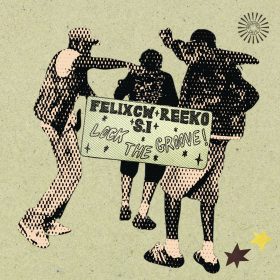 FELIXCW, S.I, Reek0 - Lock The Groove [bandcamp]