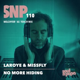 Laroye, MissFly - No More Hiding (Melchyor A Touch Mix) [Soul N Pepa]