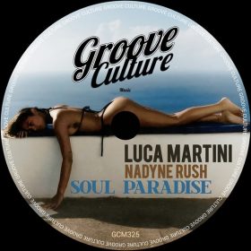 Luca Martini, Nadyne Rush - Soul Paradise [Groove Culture]