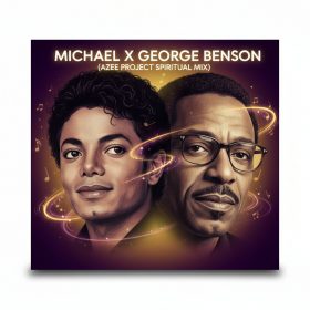 Michael Jackson x George Benson (Azee Project Spiritual Mix) [bandcamp]