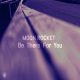 Moon Rocket - Be There For You [Moon Rocket Music]