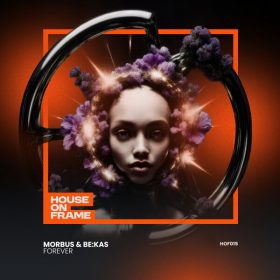 Morbus, BE-KAS - Forever (Original Mix) [House On Frame]