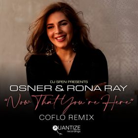 Osner, Rona Ray - Now That You're Here (Coflo Remix) [Quantize Recordings]