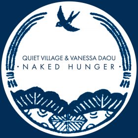 Quiet Village, Vanessa Daou - Naked Hunger [bandcamp]