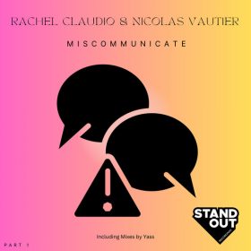 Rachel Claudio, Nicolas Vautier - Miscommunicate (Part 1) [Stand Out Recordings]