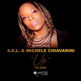 S.E.L, Michele Chiavarini - Up (The MicFreak, DJ Spen House Remix) [Quantize Recordings]
