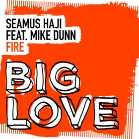 Seamus Haji, Mike Dunn - Fire [Big Love]