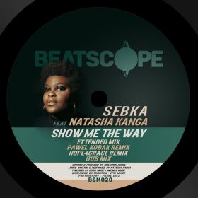 Sebka feat. Natasha Kanga - Show Me The Way [Beatscope Music]