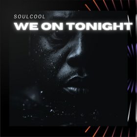 Soulcool - We On Tonight [SoulcoolRecordings]