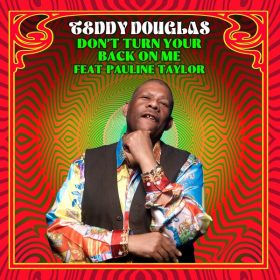 Teddy Douglas feat. Pauline Taylor - Don't Turn Your Back On Me [Nervous]