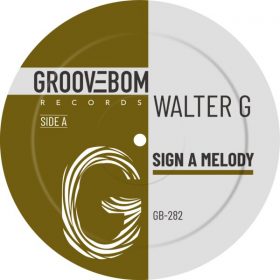 Walter G - Sign A Melody [Groovebom Records]