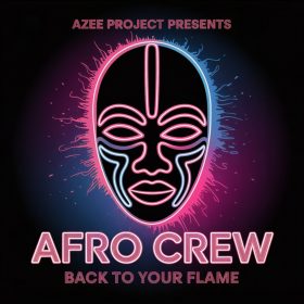 Azee Project Presents Afro Crew - Back to Your Flame [bandcamp]