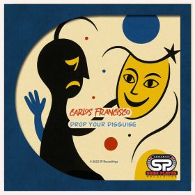 Carlos Francisco - Drop Your Disguise [SP Recordings]