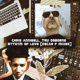 Chris Annibell & Tru Osborne - Rhythm Of Love (Oscar P Mixes) [Open Bar Music]