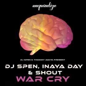 DJ Spen, Inaya Day, Shout - War Cry [unquantize]