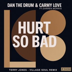 Dan The Drum, Carmy Love, Darren Morris - Hurt So Bad (Terry Jones - Village Soul Remix) [F.CLR Records]