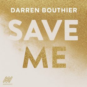 Darren Bouthier - Save Me [AWMusic UK]