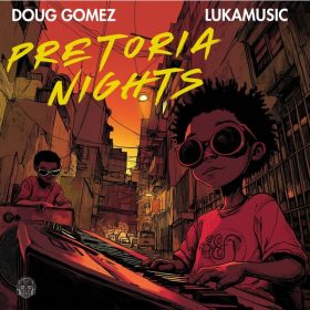 Doug Gomez, Lukamusic - Pretoria Nights [Merecumbe Recordings]