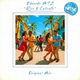 Eduardo MTZ - Rico y Caliente [Native Music Recordings]