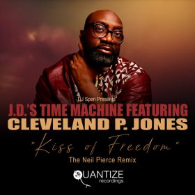 J.D.'s Time Machine, Cleveland P. Jones - Kiss of Freedom (The Neil Pierce Remix) [Quantize Recordings]
