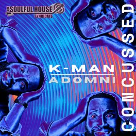 K-MAN - Concussed [The Soulful House Syndicate LLC]