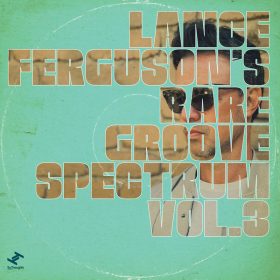 Lance Ferguson - Rare Groove Spectrum, Vol. 3 [Tru Thoughts]