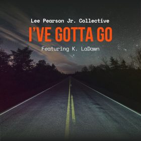 Lee Pearson Jr. Collective - I've Gotta Go [Anka Shank Music]