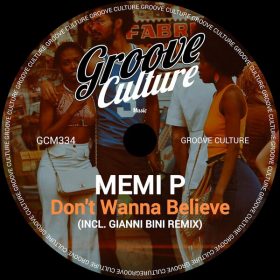 Memi P. - Don't Wanna Believe [Groove Culture]