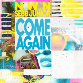 N.W.N., Sebb Junior - Come Again [La Vie D'Artiste Music]