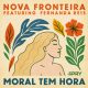 Nova Fronteira, Fernanda Reis - Moral Tem Hora [SPRY Records]