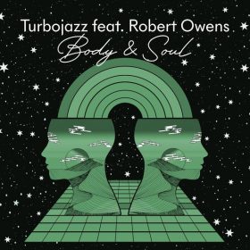 Turbojazz, Robert Owens - Body & Soul [Last Forever Records]