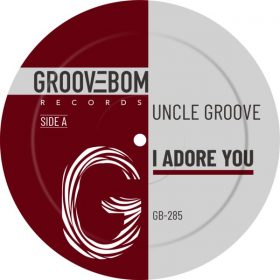 Uncle Groove - I Adore You [Groovebom Records]
