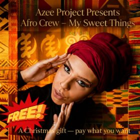 Azee Project Presents Afro Crew - My Sweet Things [bandcamp]