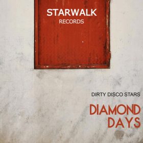 Dirty Disco Stars - Diamond Days [Starwalk Records]