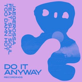 Jaegerossa, Suki Soul - Too Damn Hot [Do It Anyway Records]