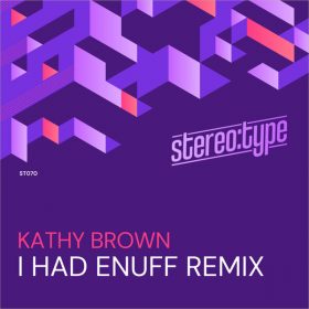 Kathy Brown - I Had Enuff [Stereo-type]