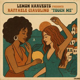 Raffaele Ciavolino - Touch Me [Lemon Harvests]