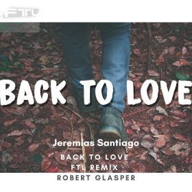 Robert Glasper - Back To Love (Jeremias Santiago FTL Remix) [bandcamp]