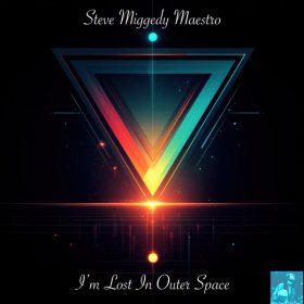 Steve Miggedy Maestro - I'm Lost In Outer Space [Miggedy Entertainment]